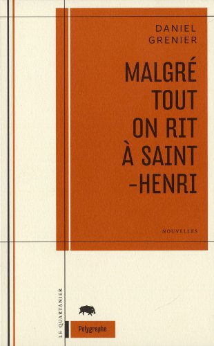 Beispielbild fr Malgr Tout on Rit  Saint-Henri : Nouvelles zum Verkauf von Better World Books