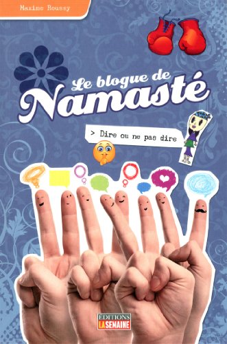 9782897030940: Le blogue de Namast - Tome 14: Dire ou ne pas dire (Blogue De Namaste -Le) (French Edition)