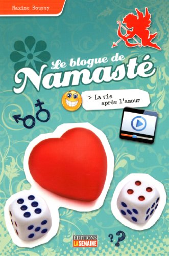 Stock image for Le blogue de Namast - Tome 15: La vie aprs l'amour (Blogue De Namaste -Le) (French Edition) for sale by Better World Books