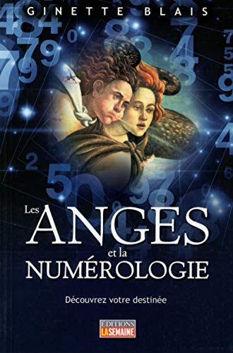 Beispielbild fr Les Anges Et La Numrologie : Dcouvrez Votre Destine zum Verkauf von RECYCLIVRE