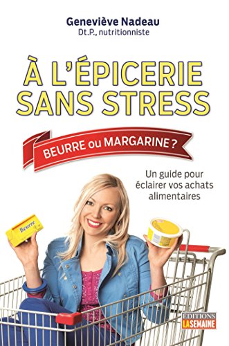 Beispielbild fr  l'picerie sans stress : beurre ou margarine ? zum Verkauf von Books Unplugged