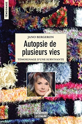Beispielbild fr Autopsie de plusieurs vies: Tmoignage d'une survivante (Temoignage) (French Edition) zum Verkauf von Better World Books Ltd
