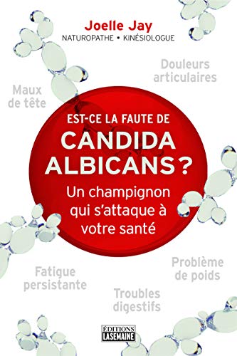 Beispielbild fr Est-ce La Faute De Candida Albicans? : Champignon Qui S'attaque  Votre Sant zum Verkauf von RECYCLIVRE