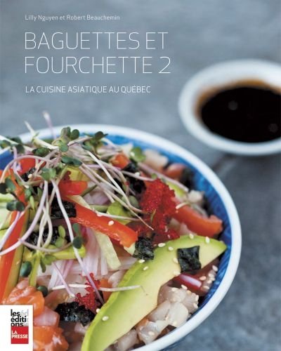 Beispielbild fr BAGUETTES ET FOURCHETTE T.02 : LA CUISINE ASIATI- QUE AU QUBEC zum Verkauf von Librairie La Canopee. Inc.