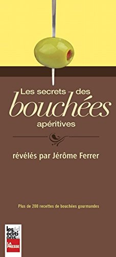 Stock image for Secrets des Bouches Apritives Rvls Par Jrme Ferrer for sale by Better World Books Ltd