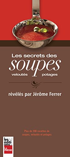 Stock image for Les Secrets des Soupes, Velout s et Potages for sale by Better World Books: West