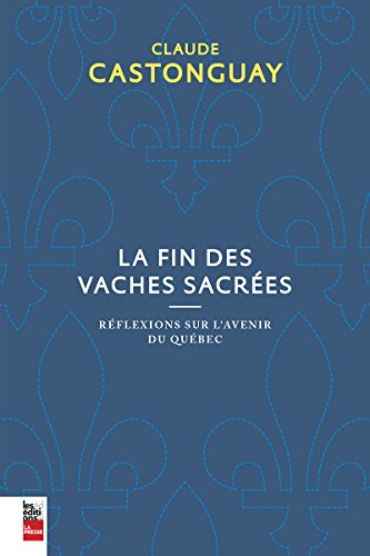 9782897053192: La fin des vaches sacrees : reflexions sur l'avenir du quebec