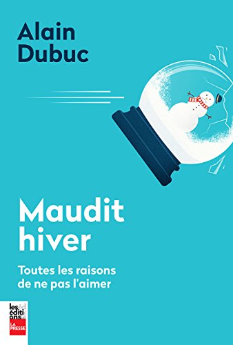 Stock image for Maudit Hiver : Toutes les Raisons de Ne Pas l'Aimer for sale by Better World Books Ltd