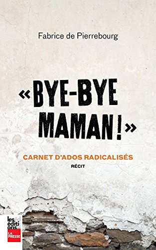 Beispielbild fr Bye-bye maman!: Carnet d'ados radicaliss (French Edition) zum Verkauf von Better World Books