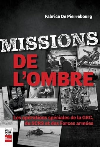 Stock image for Missions de l'ombre: Les oprations spciales de la GRC, du SCRS et des Forces armes for sale by GF Books, Inc.