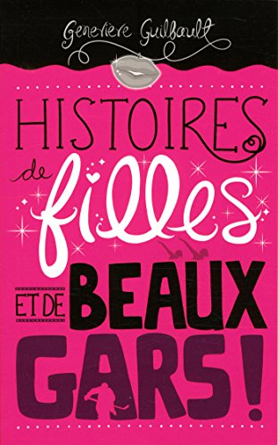 9782897090142: Histoires de filles.. et de beaux gars!