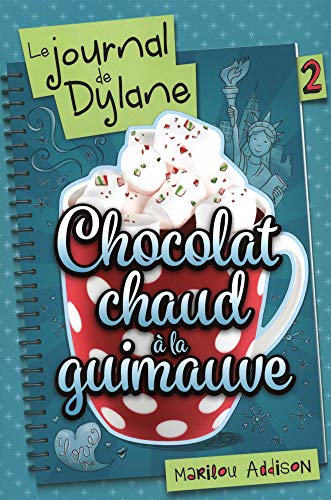 Stock image for Le Journal de Dylane V 02 Chocolat Chaud a la Guimauve for sale by Better World Books