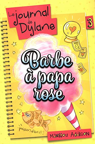 Stock image for Le Journal de Dylane V 03 Barbe a Papa Rose for sale by Better World Books