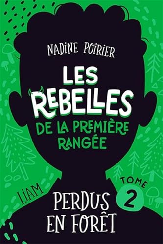 Beispielbild fr LES REBELLES DE LA PREMIERE RANGEE V 02 PERDUS EN FORET zum Verkauf von Gallix