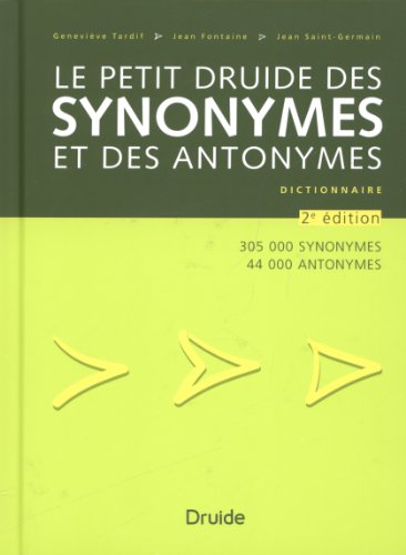 Stock image for Le Petit Druide Des Synonymes Et Des Antonymes: Dictionaire (French Edition) for sale by GF Books, Inc.