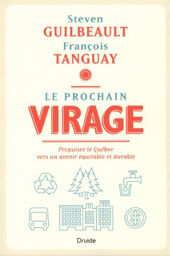 Imagen de archivo de Le prochain virage. Propulser le Qubec vers un avenir quitable et durable (Collection Optiques) a la venta por 2Wakefield