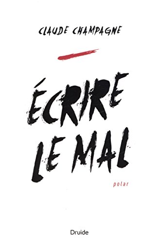 Stock image for crire le Mal : Polar for sale by Better World Books Ltd