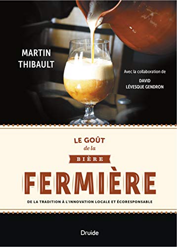 Stock image for LE GOUT DE LA BIERE FERMIERE. DE LA TRADITION A L'INNOVATION for sale by Gallix