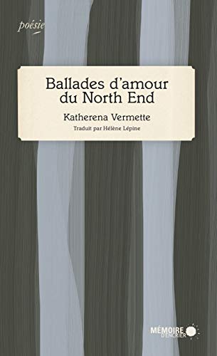 Beispielbild fr Ballades d'amour du North end (POESIE) (French Edition) zum Verkauf von Gallix