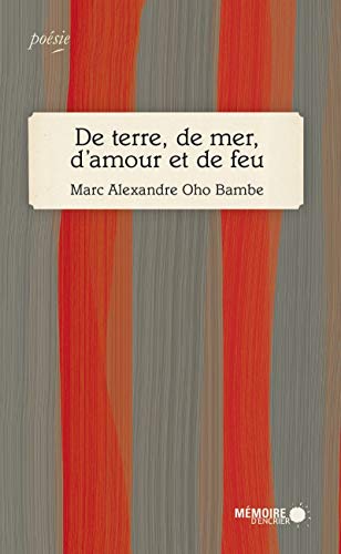 Beispielbild fr De terre, de mer, d'amour et de feu zum Verkauf von Ammareal