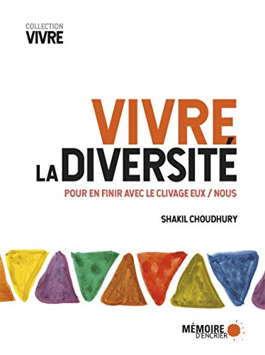Beispielbild fr Vivre La Diversit : Pour En Finir Avec Le Clivage Eux/nous zum Verkauf von RECYCLIVRE