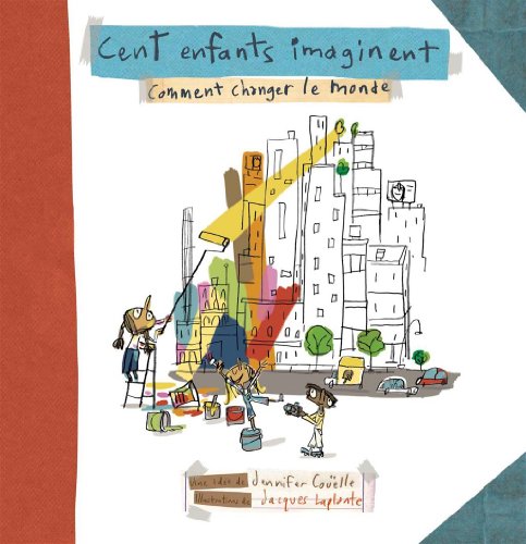 Stock image for Cent Enfants Imaginent Comment Changer le Monde for sale by Better World Books