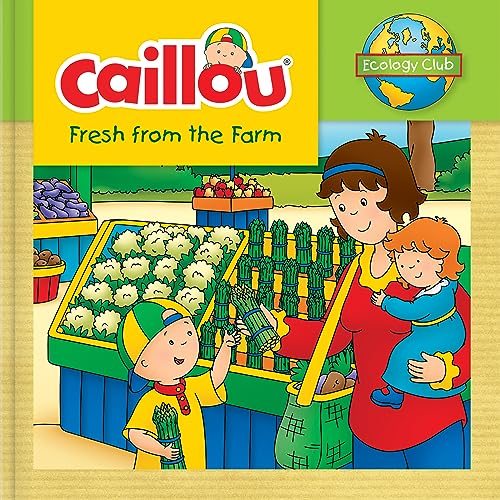 9782897180263: Caillou: Fresh from the Farm: Ecology Club