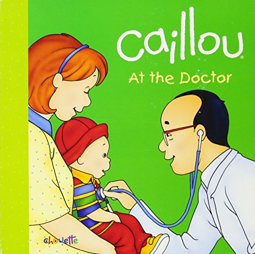 Beispielbild fr Caillou: At the Doctor (Step by step) zum Verkauf von SecondSale