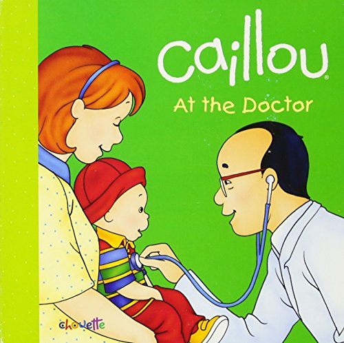 9782897180584: Caillou: At the Doctor: At the Doctor (Step by step)