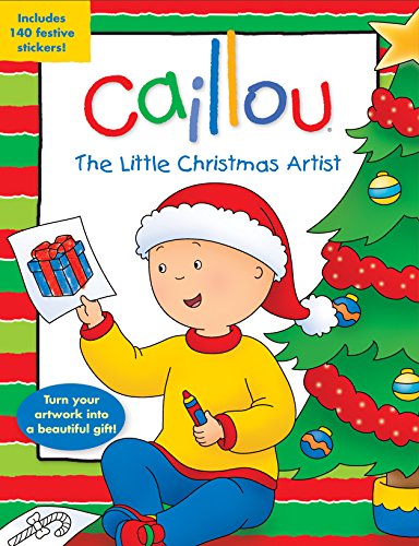 Beispielbild fr Caillou: The Little Christmas Artist: Tear-Out Pages for Easy-To-Make Presents! [With Sticker(s)] zum Verkauf von ThriftBooks-Atlanta