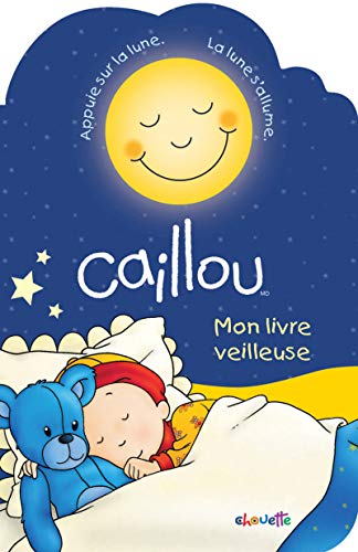 Stock image for Caillou : Mon livre veilleuse for sale by medimops
