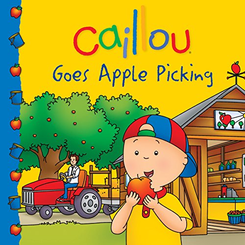 Beispielbild fr Caillou Goes Apple Picking zum Verkauf von Better World Books