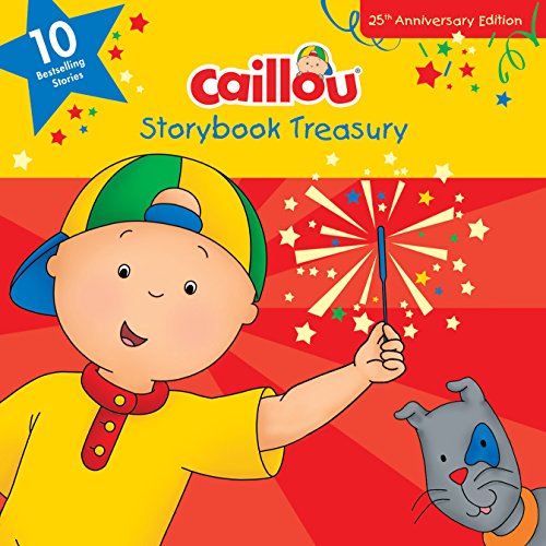 Stock image for Caillou, Storybook Treasury, 25th Anniversary Edition: Ten Bestselling Stories for sale by Reliant Bookstore