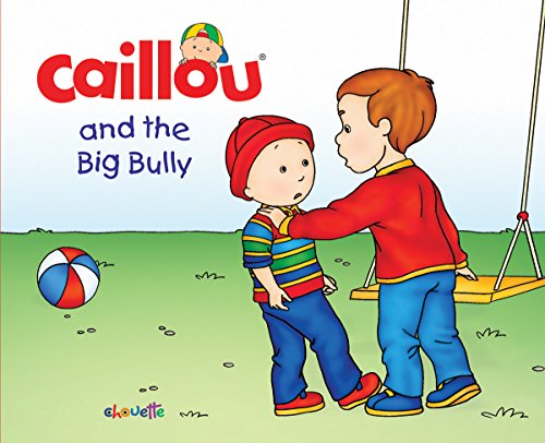 Imagen de archivo de Caillou and the Big Bully (Hand in Hand) a la venta por ZBK Books