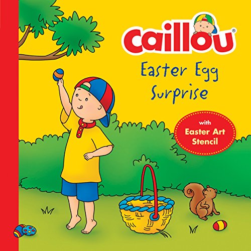 9782897182564: Caillou, Easter Egg Surprise: With Easter Egg Stencil (Clubhouse)