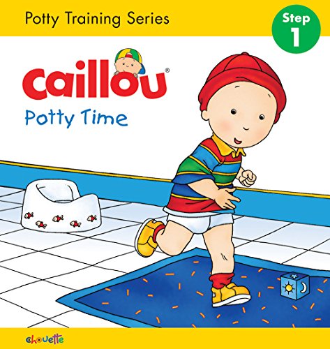 9782897182953: Caillou: Potty Time: Potty Training Series, STEP 1 (Hand in Hand)