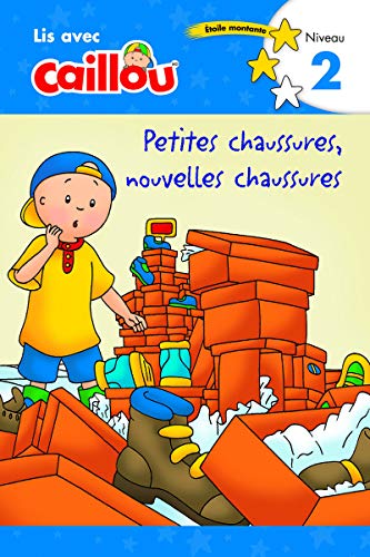 Stock image for Caillou: Petites chaussures, nouvelles chaussures - Lis avec Caillou, Niveau 2 (French edition of Caillou: Old Shoes, New Shoes) (Read with Caillou) for sale by GF Books, Inc.