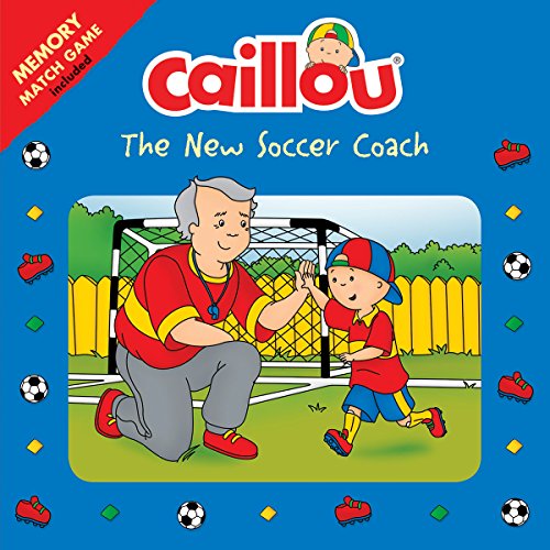 Stock image for Caillou: The New Soccer Coach: Memory Match Game included (Playtime) for sale by Orion Tech