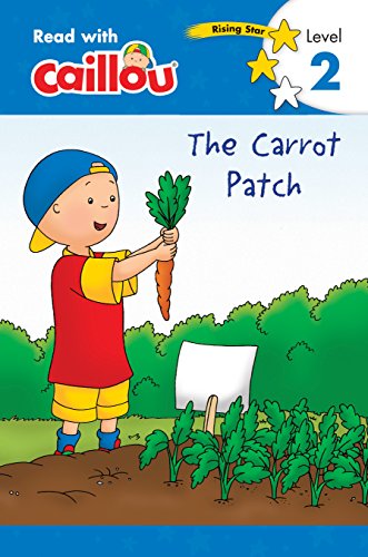 Imagen de archivo de Caillou: The Carrot Patch - Read with Caillou, Level 2 a la venta por SecondSale