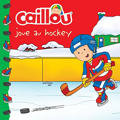 Beispielbild fr Caillou joue au hockey zum Verkauf von GF Books, Inc.