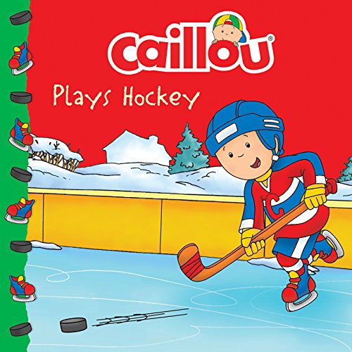 9782897184070: Caillou Plays Hockey (Clubhouse)