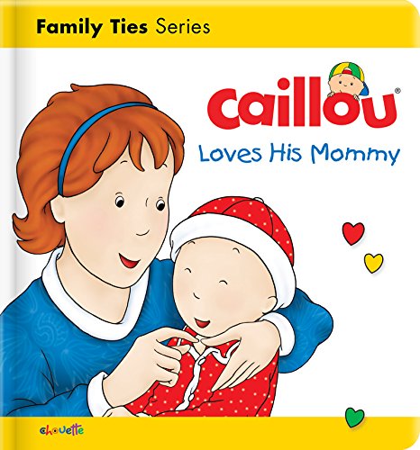 9782897184414: Caillou Loves his Mommy (Caillou's Essentials)