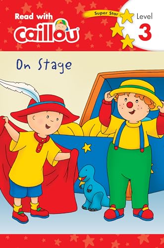 Imagen de archivo de Caillou: On Stage - Read with Caillou, Level 3 a la venta por SecondSale