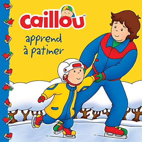 Stock image for Caillou apprend   patiner [FRENCH LANGUAGE - No Binding ] for sale by booksXpress