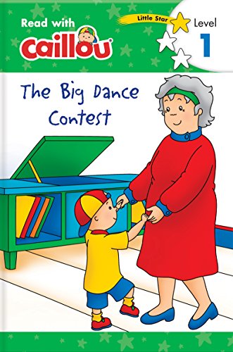 Imagen de archivo de Caillou: The Big Dance Contest - Read with Caillou, Level 1 a la venta por GF Books, Inc.