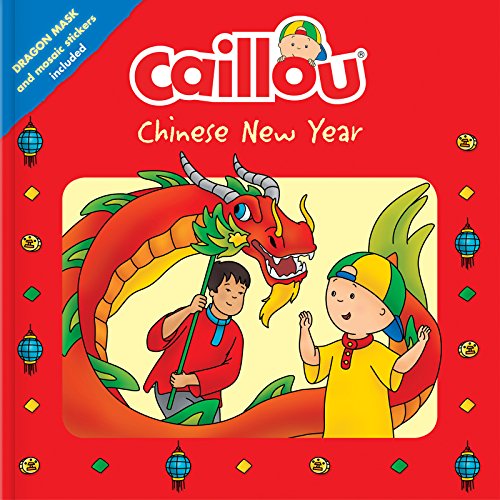 Beispielbild fr Caillou: Chinese New Year: Dragon Mask and Mosaic Stickers Included (Playtime) zum Verkauf von Book Outpost