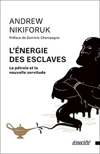 Beispielbild fr L'nergie des esclaves - Le ptrole et la nouvelle servitude zum Verkauf von medimops