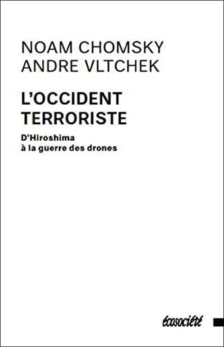 Beispielbild fr L'Occident terroriste - D'Hiroshima  la guerre des drones zum Verkauf von medimops