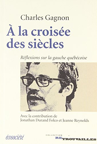 9782897191849:  la croise des sicles : rflexions sur la gauche qubcoise