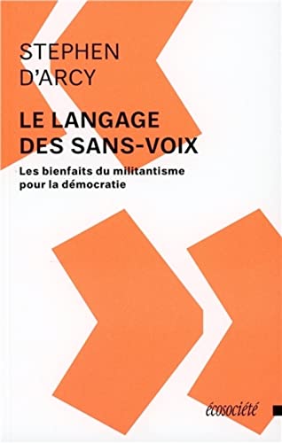 9782897192426: Le langage des sans-voix: Les bienfaits du militantisme pour la dmocratie